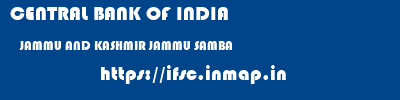CENTRAL BANK OF INDIA  JAMMU AND KASHMIR JAMMU SAMBA   ifsc code
